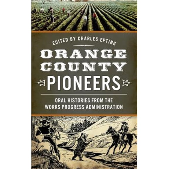 Pre-Owned Orange County Pioneers: Oral Histories from the Works Progress Administration (Hardcover)