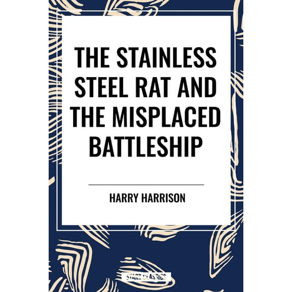 Stainless Steel Rat and the Misplaced Battleship, (Paperback)