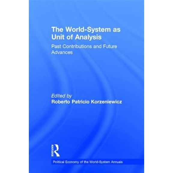 Pre-Owned Political Economy of the World-System An The World-System as Unit of Analysis: Past Contributions and Future Advances, (Hardcover)