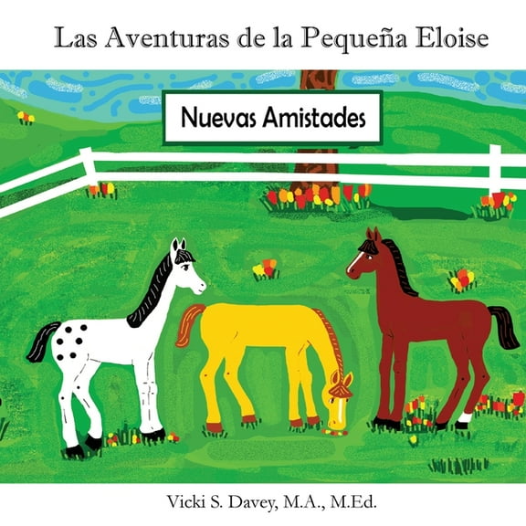 Las Aventuras de la Pequeña Eloise: Nuevas Amistades, (Paperback)