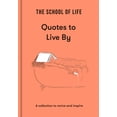 thumbnail image 1 of Pre-Owned The School of Life: Quotes to Live by: A Collection to Revive and Inspire (Hardcover) 191508704X 9781915087041, 1 of 2