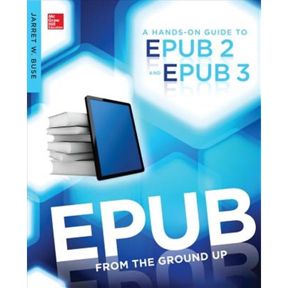 Pre-Owned From the Ground Up: Epub from the Ground Up: A Hands-On Guide to Epub 2 and Epub 3 (Paperback)(Large Print)