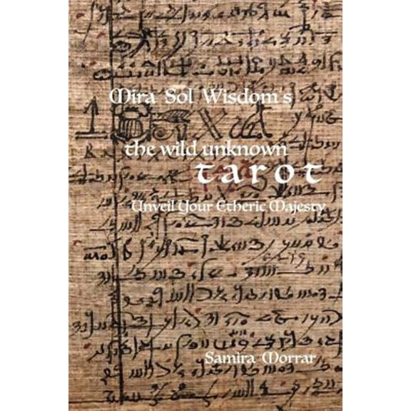 Pre-Owned Mira Sol Wisdom's The Wild Unknown Tarot: Unveil Your Etheric Majesty, (Paperback)