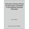 Instructor's Solutions Manual for the Practice of Statistics (TI-83 Graphing Calculator Enhanced) 0716735717 (Paperback - Used)