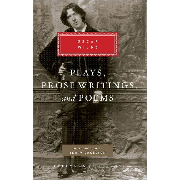 Everyman's Library Classics Plays, Prose Writings and Poems of Oscar Wilde: Introduction by Terry Eagleton, (Hardcover)