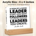 thumbnail image 2 of Office Leadership Signs a Sign of a Good Leader Is Not How Many Followers You Acrylic Desk Plaque Sign Office Decoration 4x4 Inch, 2 of 6
