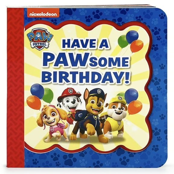 Little Bird Greetings Paw Patrol Have a Pawsome Birthday!, (Board Book)