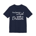 thumbnail image 3 of I'm just a kid with a dream inspirational motivational Unisex T-shirt, 3 of 5