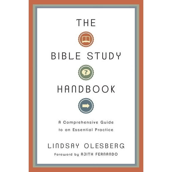 The Bible Study Handbook: A Comprehensive Guide to an Essential Practice, (Paperback)