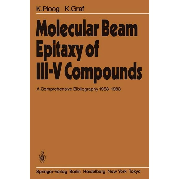 Molecular Beam Epitaxy of III-V Compounds: A Comprehensive Bibliography 1958-1983, (Paperback)