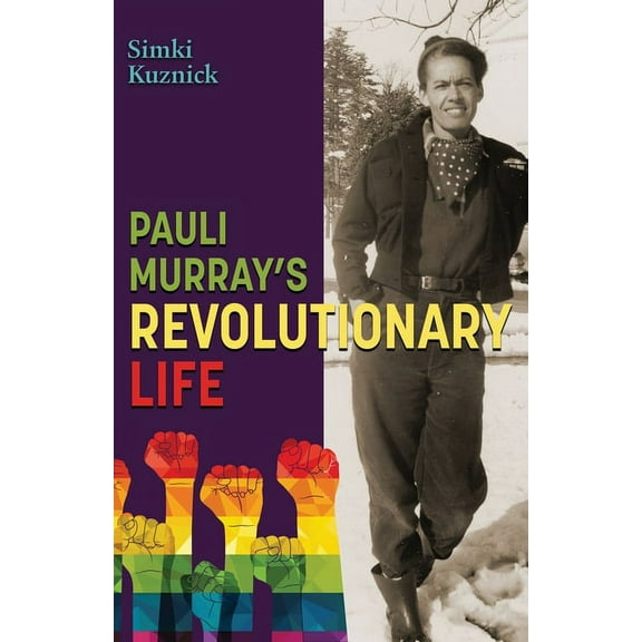 Pauli Murray's Revolutionary Life, (Paperback)