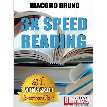 3x Speed Reading. Quick Reading, Memory and Memorizing Techniques, Learning to Triple Your Speed. -
