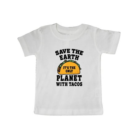 

Inktastic Save the Earth It s the Only Planet with Tacos Gift Baby Boy or Baby Girl T-Shirt