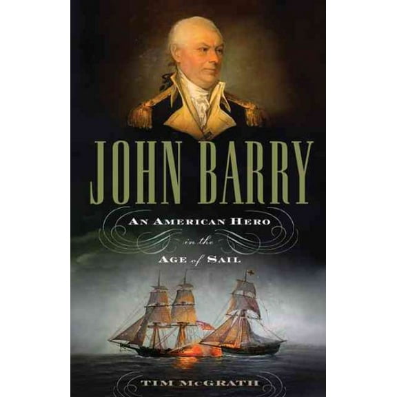 John Barry : An American Hero in the Age of Sail (Paperback)