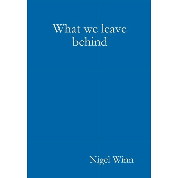 What we leave behind, (Hardcover)