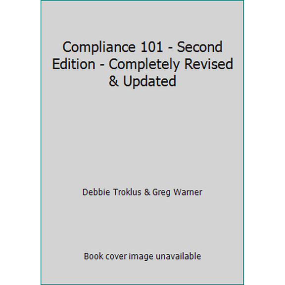 Pre-Owned Compliance 101 - Second Edition - Completely Revised & Updated (Hardcover) 0977843009 9780977843008