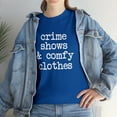 thumbnail image 7 of Crime Shows and Comfy Clothes - Funny Chill Gift Tee - TV Shirt - ID: 292, 7 of 7