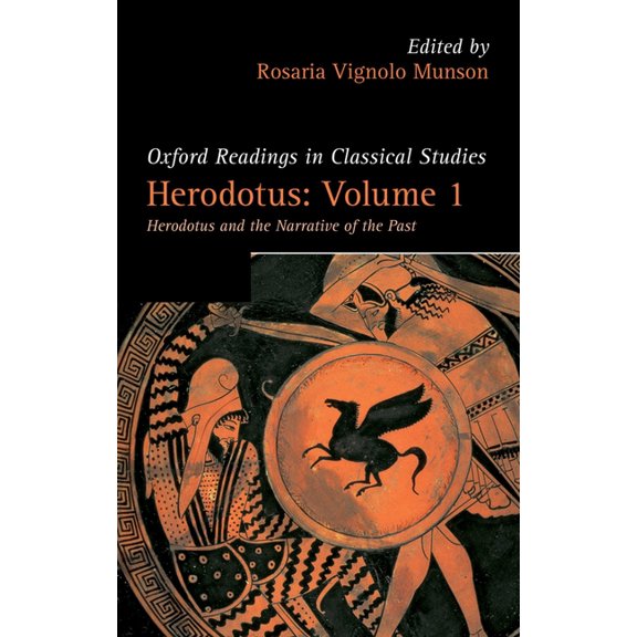 Oxford Readings in Classical Studies Herodotus, Volume 1: Herodotus and the Narrative of the Past, (Paperback)