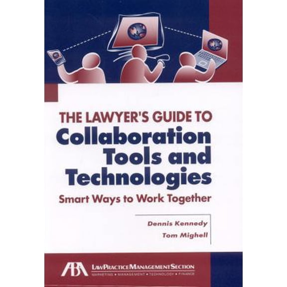 Pre-Owned The Lawyer's Guide to Collaboration Tools and Technologies: Smart Ways to Work Together (Paperback) 1590319796 9781590319796