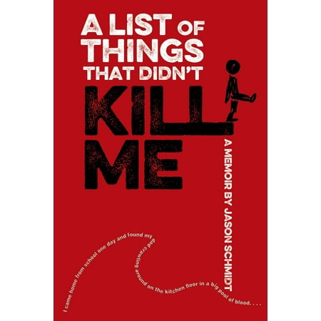 A List of Things That Didn't Kill Me : A Memoir