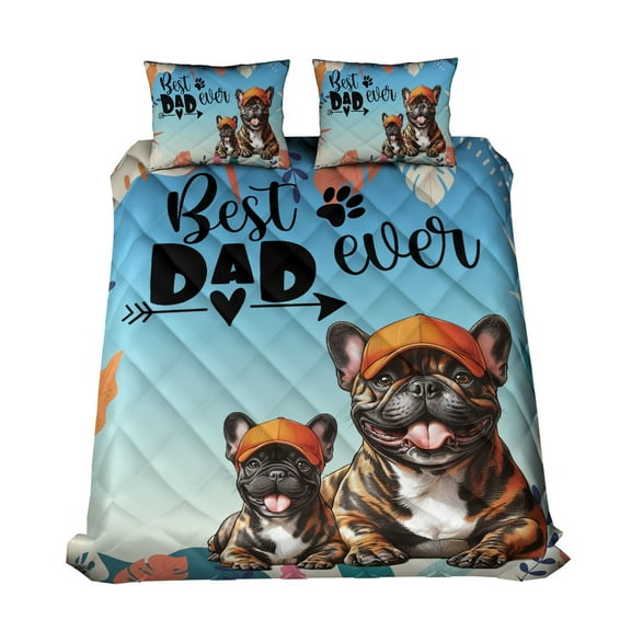 Best French Bulldog Dad Ever Happy Father's Day Quilt Bedding Set Dog Lover Gifts 1 Blanket Bed Cover 2 Pillowcases - 02006