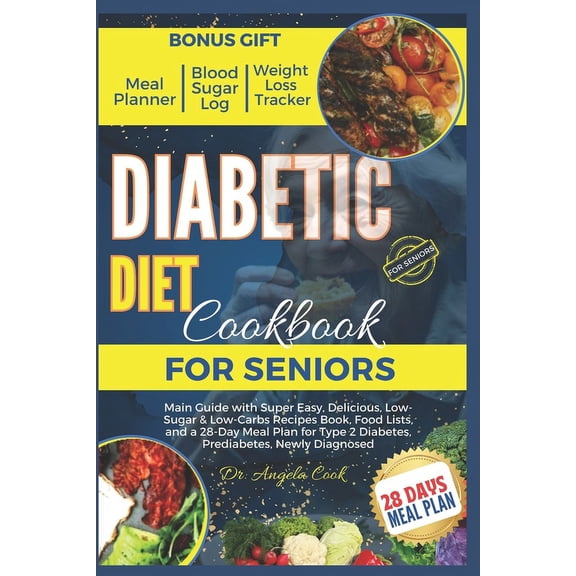 Glycemic Index/ Load Diet Cookbook: Diabetic Diet Cookbook for Seniors 2024: Main Guide with Super Easy, Delicious, Low-Sugar & Low-Carbs Recipes Book, Food Lists, and a 28-Day Meal Plan for Type 2 Di