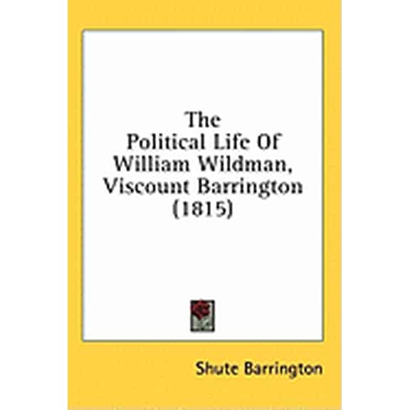 Political Life Of William Wildman Viscou