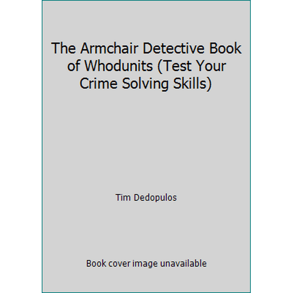 Pre-Owned The Armchair Detective Book of Whodunits (Test Your Crime Solving Skills) (Paperback) 1784046922 9781784046927