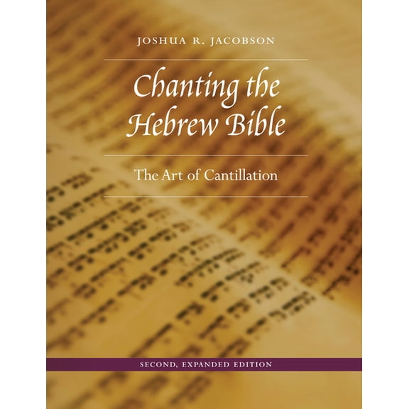 Chanting the Hebrew Bible: The Art of Cantillation, (Hardcover)