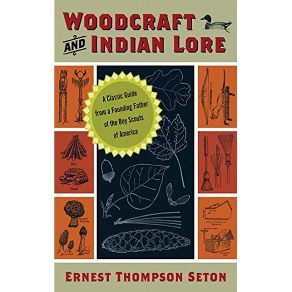 Woodcraft et Lore Indienne: un Guide Classique d'Un Père Fondateur des Scouts Américains