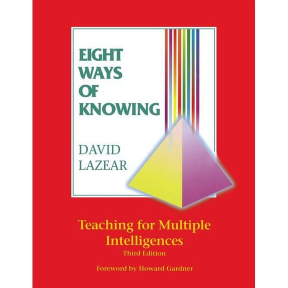 Eight Ways of Knowing: Teaching for Multiple Intelligences, (Paperback)