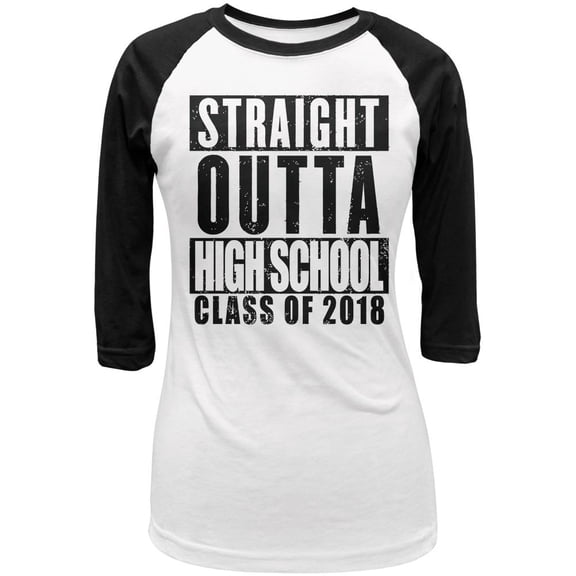 Graduation Straight Outta High School 2018 Juniors 3/4 Sleeve Raglan T Shirt White-Black SM