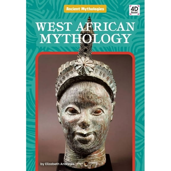 Ancient Mythologies West African Mythology, (Hardcover)