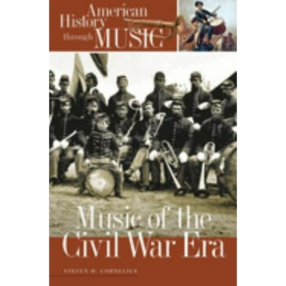 Pre-Owned Music of the Civil War Era (Hardcover) 0313320810 9780313320811