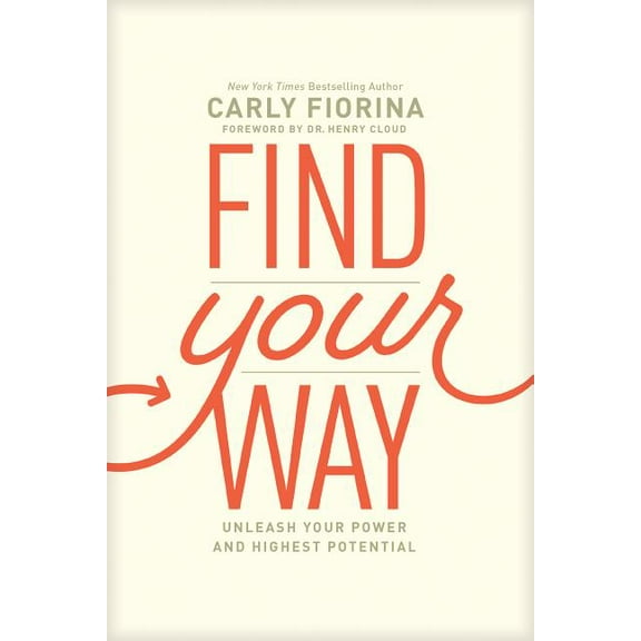 Find Your Way: Unleash Your Power and Highest Potential, (Paperback)