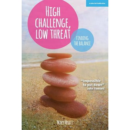 High Challenge, Low Threat : How the Best Leaders Find the (Best Wheel Balancing Method)