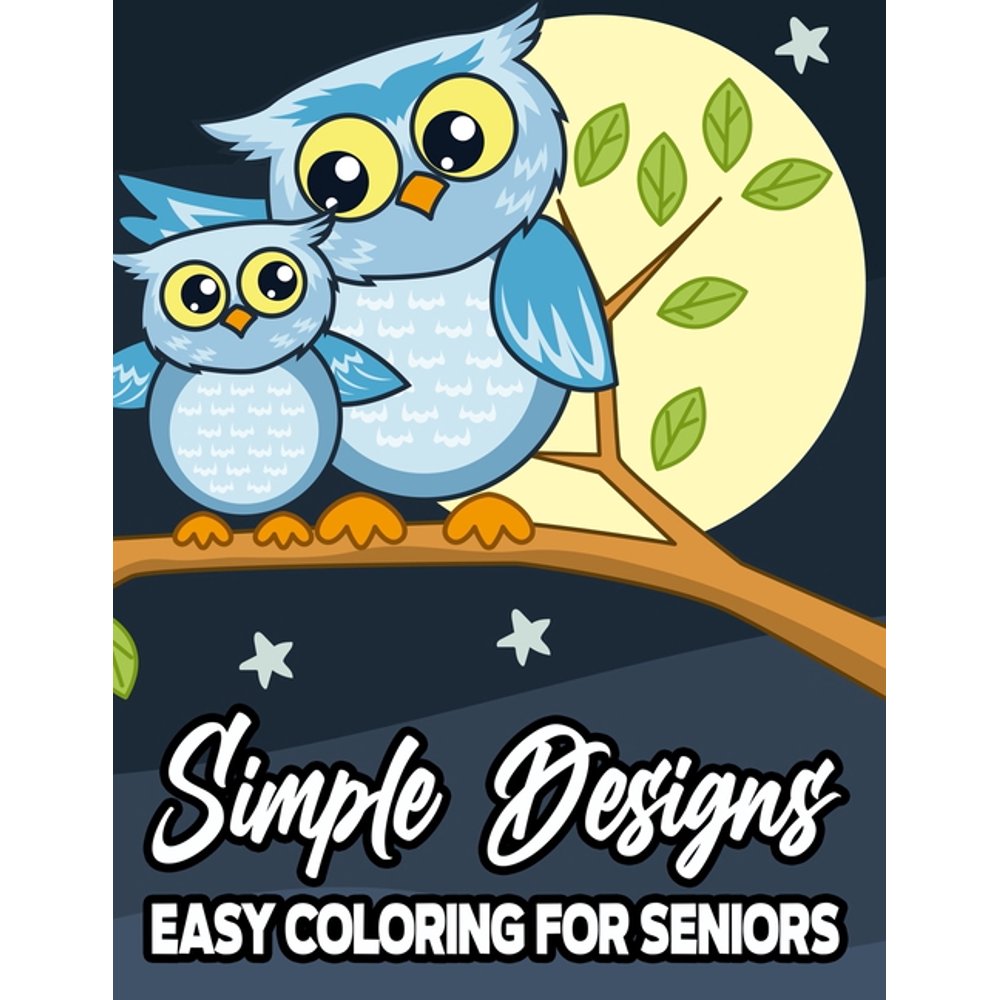 Simple Designs Easy Coloring For Seniors : Large Print Coloring Book