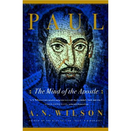 Paul : The Mind of the Apostle (Best Biography Of Apostle Paul)