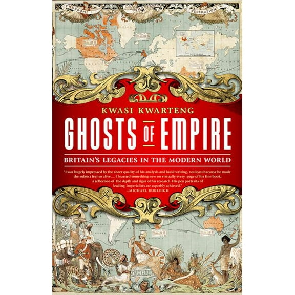 Ghosts of Empire: Britain's Legacies in the Modern World, (Paperback)