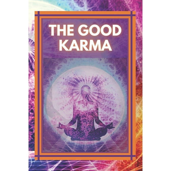 The Good Karma: Attract positive energy to your life!, (Paperback)