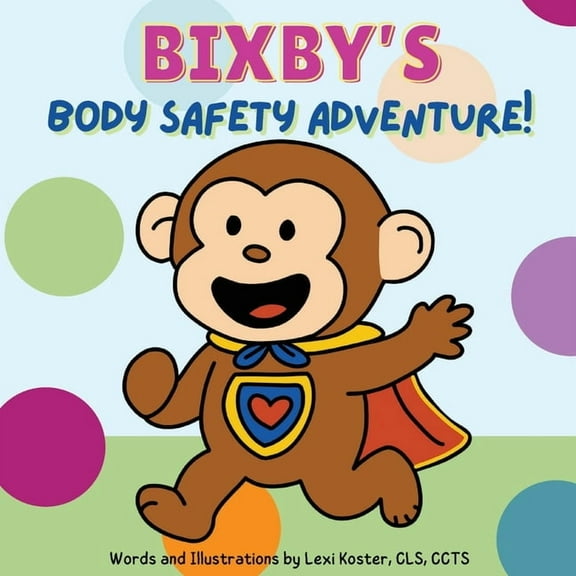 Bixby's Body Safety Adventure, (Paperback)