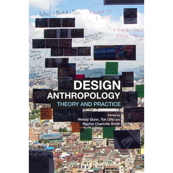 Design Anthropology: Theory and Practice (Paperback)