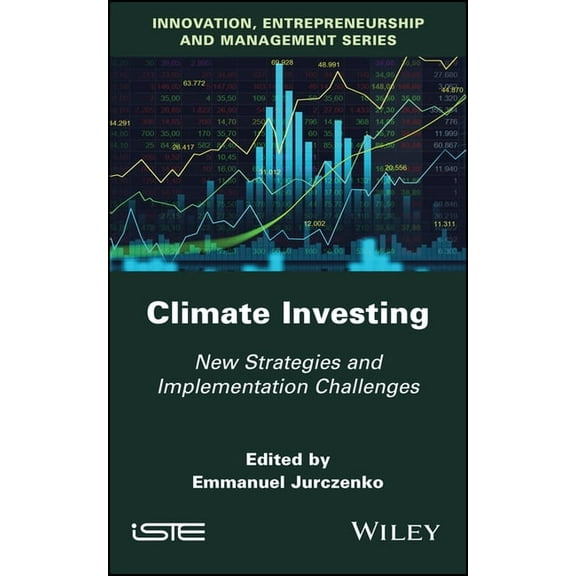 Climate Investing: New Strategies and Implementation Challenges, (Hardcover)