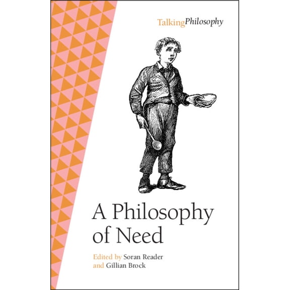 Talking Philosophy A Philosophy of Need, (Paperback)