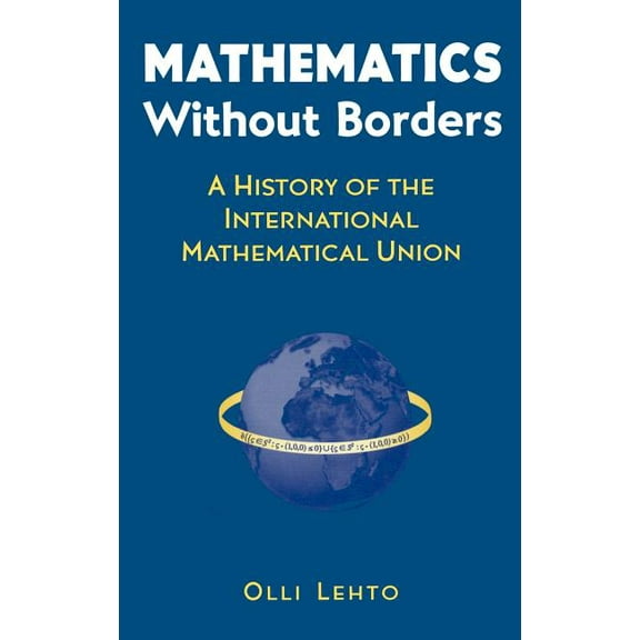 Mathematics Without Borders: A History of the International Mathematical Union, (Hardcover)