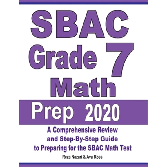 Pre-Owned SBAC Grade 7 Math Prep 2020: A Comprehensive Review and Step-By-Step Guide to Preparing for the SBAC Math Test (Paperback)