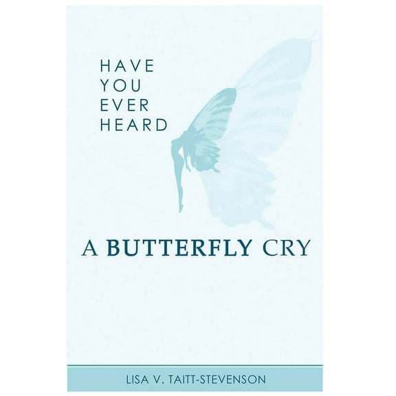 Have Your Ever Heard Butterfly Cry?, (Paperback)