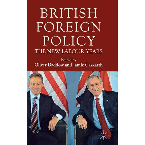 British Foreign Policy: The New Labour Years, (Hardcover)