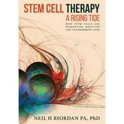 Pre-Owned Stem Cell Therapy: A Rising Tide: How Stem Cells Are Disrupting Medicine and Transforming (Paperback 9780999045305) by Neil H Riordan