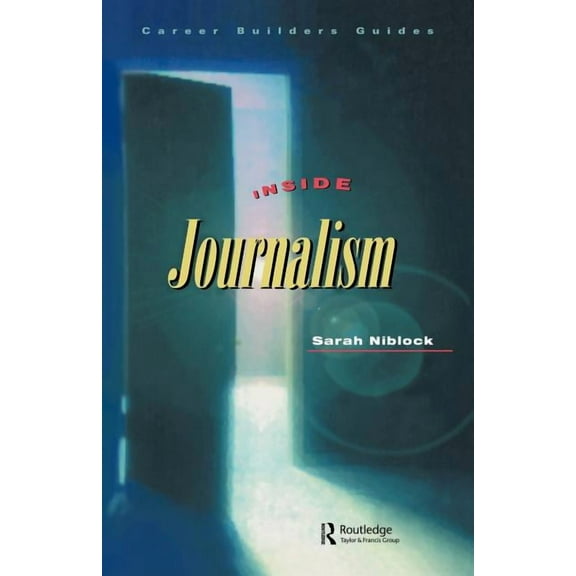 Career Builders Guides Inside Journalism, (Paperback)
